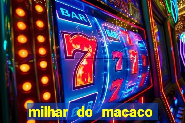 milhar do macaco que mais saem no jogo do bicho